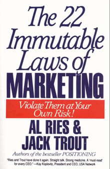 The 22 Immutable Laws of Marketing: Violate Them at Your Own Risk cover