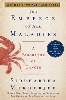 The Emperor of All Maladies: A Biography of Cancer cover