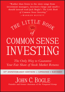 The Little Book of Common Sense Investing: The Only Way to Guarantee Your Fair Share of Stock Market Returns cover