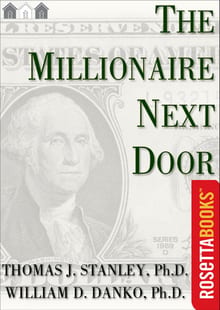 The Millionaire Next Door: The Surprising Secrets of America's Wealthy cover