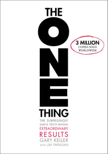 The ONE Thing: The Surprisingly Simple Truth Behind Extraordinary Results cover