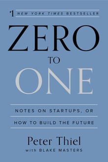 Zero to One: Notes on Startups, or How to Build the Future cover