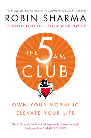 The 5 AM Club: Own Your Morning. Elevate Your Life cover