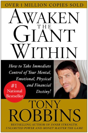 Awaken the Giant Within: How to Take Immediate Control of Your Mental, Emotional, Physical and Financial Destiny cover