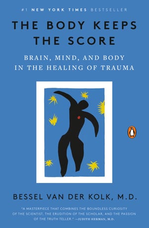 The Body Keeps the Score: Brain, Mind, and Body in the Healing of Trauma cover