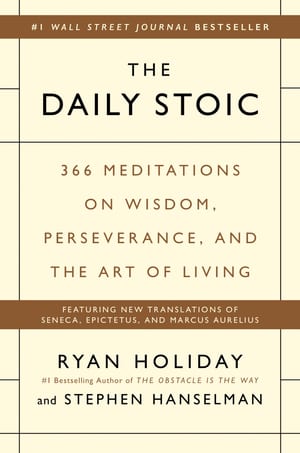 The Daily Stoic: 366 Meditations on Wisdom, Perseverance, and the Art of Living cover