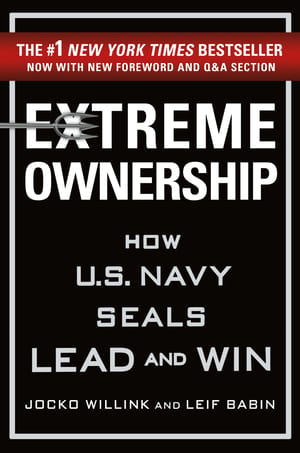 Extreme Ownership: How U.S. Navy SEALs Lead and Win cover
