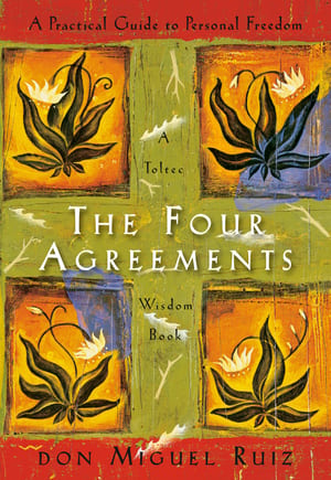 The Four Agreements: A Practical Guide to Personal Freedom cover