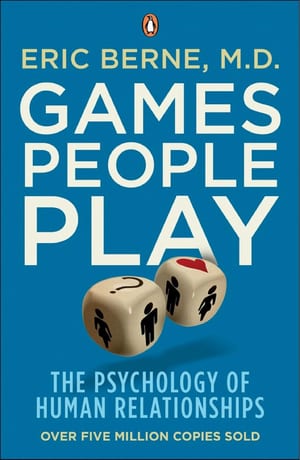 Games People Play: The Psychology of Human Relationships cover