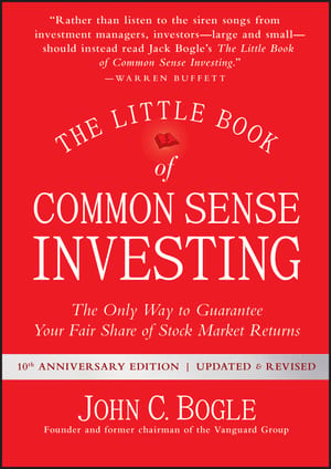 The Little Book of Common Sense Investing: The Only Way to Guarantee Your Fair Share of Stock Market Returns cover