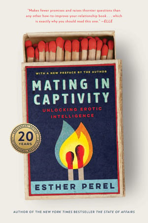 Mating in Captivity: Unlocking Erotic Intelligence cover