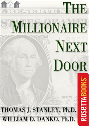 The Millionaire Next Door: The Surprising Secrets of America's Wealthy cover