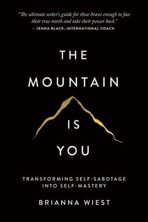 The Mountain Is You: Transforming Self-Sabotage Into Self-Mastery cover
