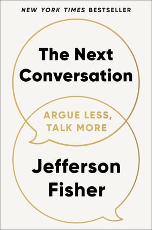 The Next Conversation: Argue Less, Talk More cover