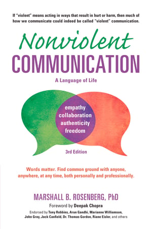 Nonviolent Communication: A Language of Life: Life-Changing Tools for Healthy Relationships cover