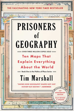 Prisoners of Geography: Ten Maps That Explain Everything About the World cover