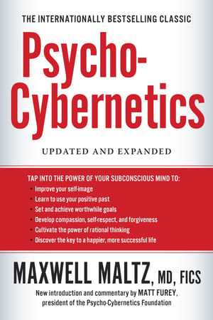 Psycho-Cybernetics: A New Way to Get More Living Out of Life cover