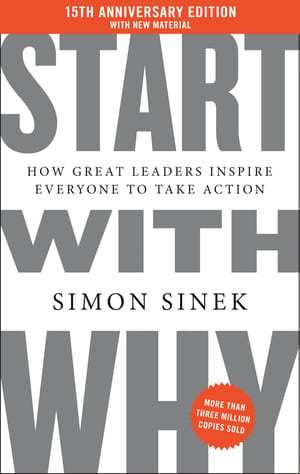 Start with Why: How Great Leaders Inspire Everyone to Take Action cover