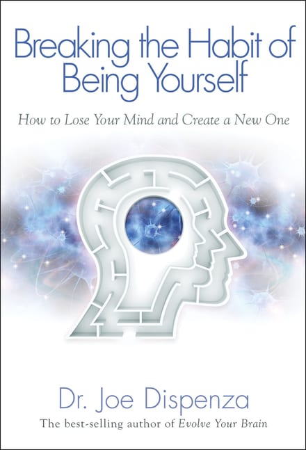 Breaking the Habit of Being Yourself cover