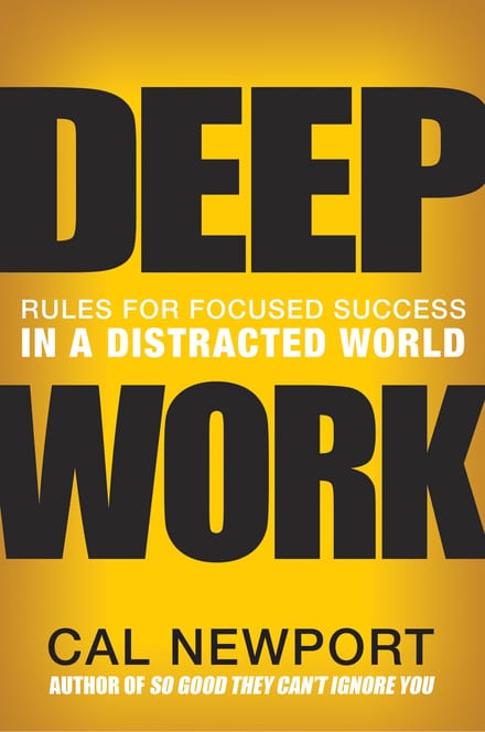 Deep Work: Rules for Focused Success in a Distracted World cover