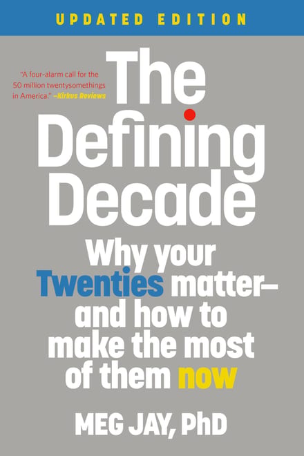 The Defining Decade: Why Your Twenties Matter—And How to Make the Most of Them Now cover