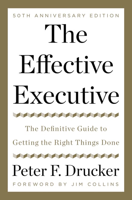 The Effective Executive: The Definitive Guide to Getting the Right Things Done cover
