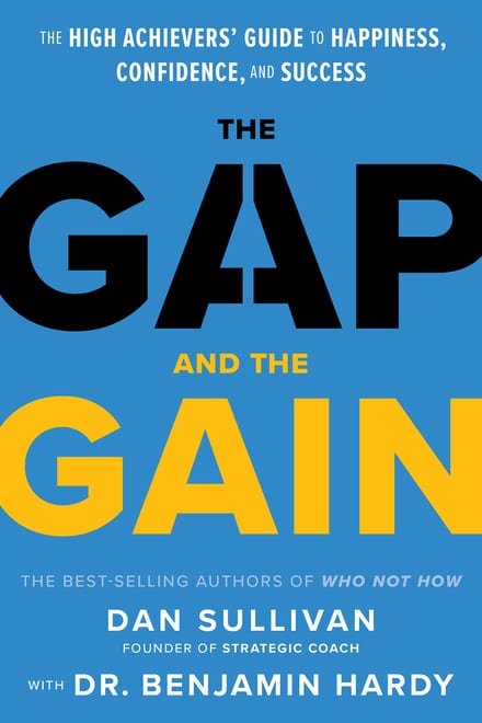 The Gap and the Gain: The High Achievers' Guide to Happiness, Confidence, and Success cover