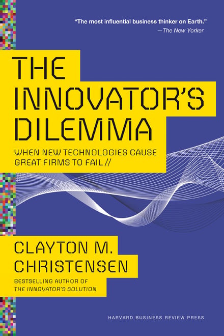 The Innovator's Dilemma: When New Technologies Cause Great Firms to Fail cover