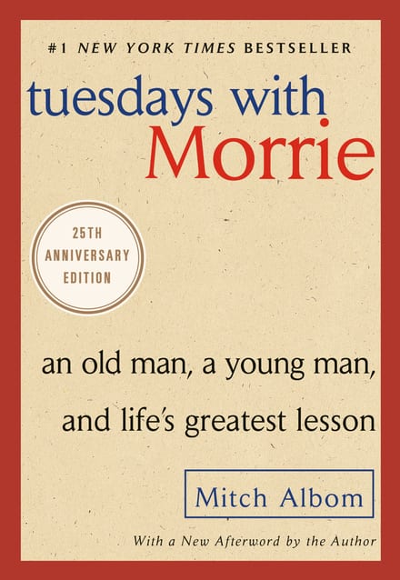 Tuesdays with Morrie: An Old Man, a Young Man, and Life's Greatest Lesson cover