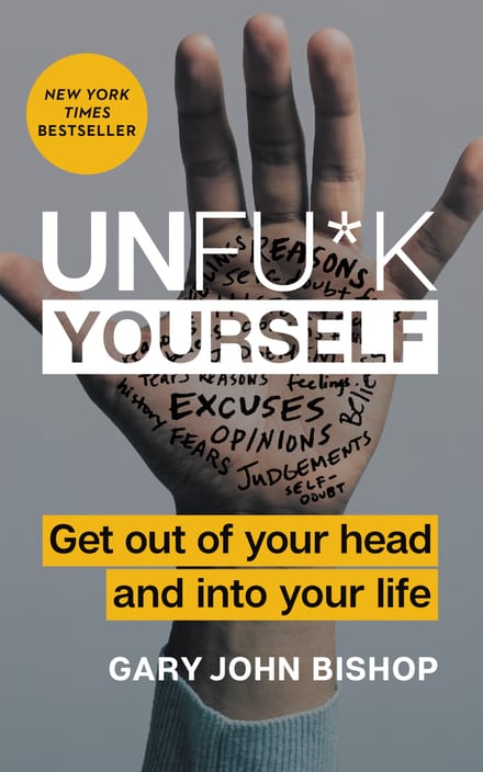 Unfu*k Yourself: Get Out of Your Head and Into Your Life cover