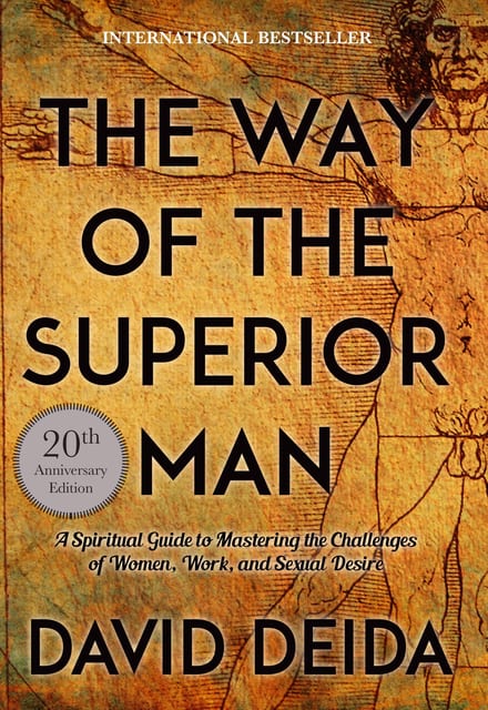 The Way of the Superior Man: A Spiritual Guide to Mastering the Challenges of Women, Work, and Sexual Desire cover