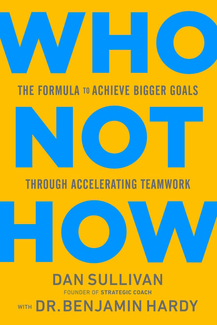 Who Not How: The Formula to Achieve Bigger Goals Through Accelerating Teamwork cover