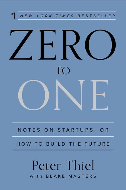Zero to One: Notes on Startups, or How to Build the Future cover